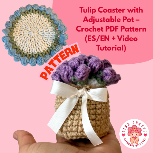 Tulip Coaster with Adjustable Pot – Crochet PDF Digital Pattern (ES/EN + Video Tutorial)