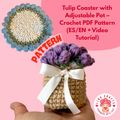 Tulip Coaster with Adjustable Pot – Crochet PDF Digital Pattern (ES/EN + Video Tutorial)