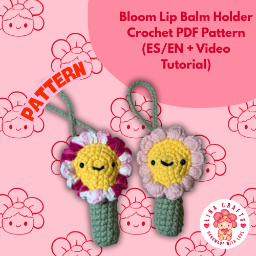 Bloom Lip Balm Holder Crochet Pattern | Patrón Floral Cute (PDF)